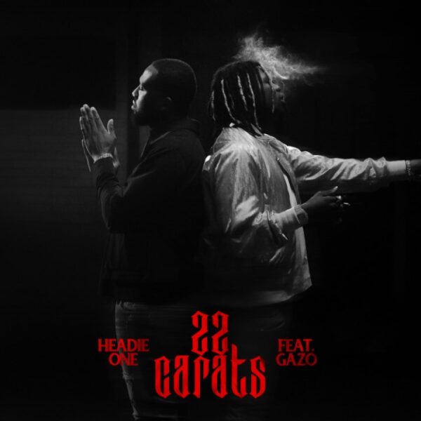 HEADIE ONE DROPS NEW TRACK 22 CARATS FEATURING FRENCH RAPPER GAZO