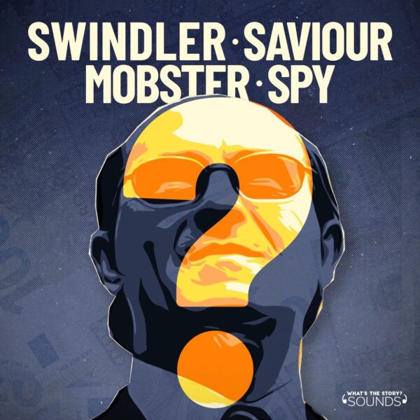 ANNOUNCING 'SWINDLER. SAVIOUR. MOBSTER. SPY?’